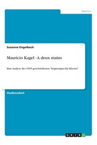 Mauricio Kagel - A deux mains