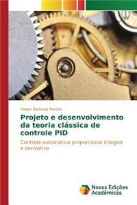 Projeto e desenvolvimento da teoria clássica de controle PID