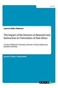 Impact of the Internet on Research and Instruction in Universities of East Africa