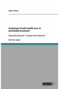 Functional food: health care or profitable business?