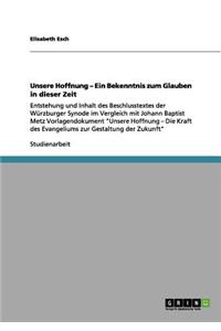 Unsere Hoffnung - Ein Bekenntnis zum Glauben in dieser Zeit