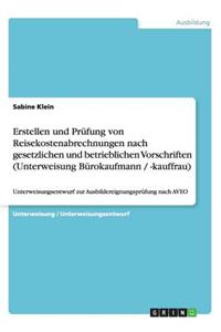 Erstellen und Prüfung von Reisekostenabrechnungen nach gesetzlichen und betrieblichen Vorschriften (Unterweisung Bürokaufmann / -kauffrau)
