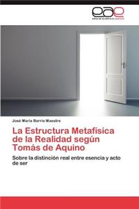 Estructura Metafisica de La Realidad Segun Tomas de Aquino