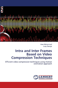 Intra and Inter Frames Based on Video Compression Techniques