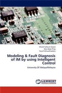 Modeling & Fault Diagnosis of IM by using Intelligent Control