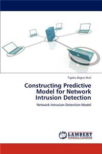Constructing Predictive Model for Network Intrusion Detection
