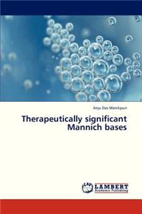Therapeutically Significant Mannich Bases