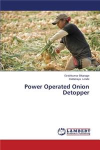 Power Operated Onion Detopper