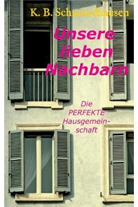 Unsere lieben Nachbarn