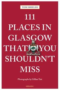 111 Places in Glasgow That You Shouldn't Miss