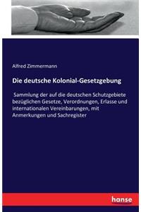 Die deutsche Kolonial-Gesetzgebung