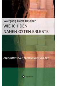 Wie ich den Nahen Osten erlebte
