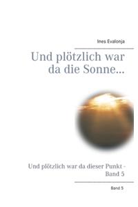 Und plötzlich war da die Sonne...