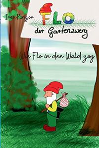 Wie Flo in den Wald zog