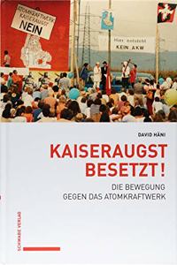 Kaiseraugst Besetzt!
