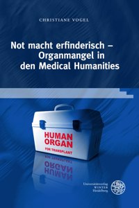 Not Macht Erfinderisch - Organmangel in Den Medical Humanities