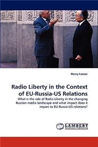 Radio Liberty in the Context of EU-Russia-US Relations