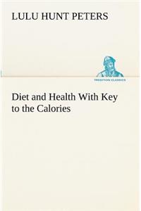 Diet and Health With Key to the Calories