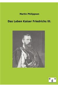 Das Leben Kaiser Friedrichs III.