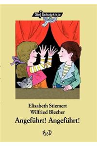 Angeführt, Angeführt