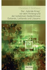 hybride Krieg vor dem Hintergrund der kollektiven Gedächtnisse Estlands, Lettlands und Litauens