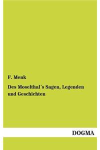 Des Moselthals Sagen, Legenden Und Geschichten