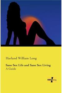 Sane Sex Life and Sane Sex Living