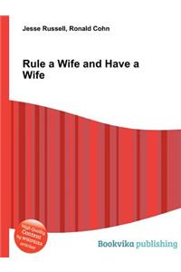 Rule a Wife and Have a Wife