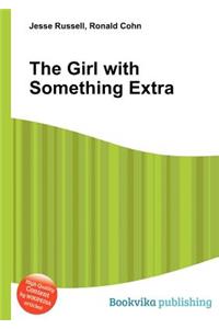 The Girl with Something Extra