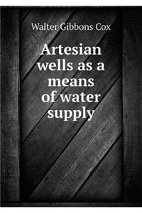 Artesian Wells as a Means of Water Supply