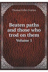 Beaten Paths and Those Who Trod on Them Volume 1
