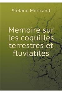 Memoire sur les coquilles terrestres et fluviatiles