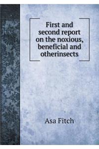 First and Second Report on the Noxious, Beneficial and Otherinsects