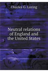 Neutral Relations of England and the United States