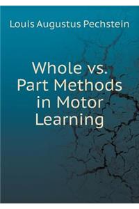 Whole vs. Part Methods in Motor Learning