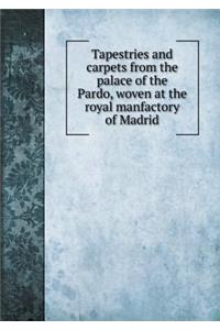 Tapestries and Carpets from the Palace of the Pardo, Woven at the Royal Manfactory of Madrid