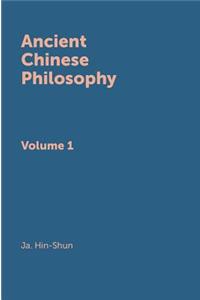 Ancient Chinese Philosophy. Volume 1