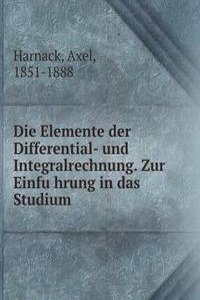 Die Elemente der Differential- und Integralrechnung. Zur Einfuhrung in das Studium