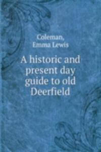 historic and present day guide to old Deerfield