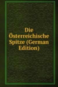 Die Osterreichische Spitze (German Edition)