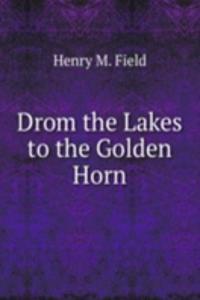 Drom the Lakes to the Golden Horn