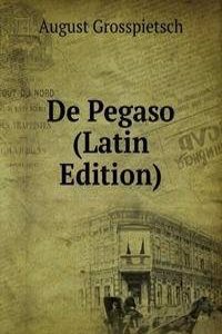 De Pegaso (Latin Edition)