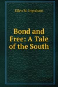 Bond and Free: A Tale of the South