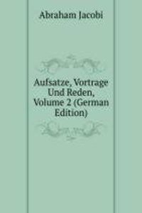 Aufsatze, Vortrage Und Reden, Volume 2 (German Edition)