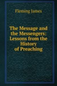 Message and the Messengers: Lessons from the History of Preaching