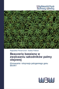 Beauveria bassiana w zwalczaniu szkodników palmy olejowej