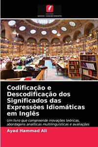 Codificação e Descodificação dos Significados das Expressões Idiomáticas em Inglês