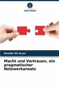 Macht und Vertrauen, ein pragmatischer Netzwerkansatz