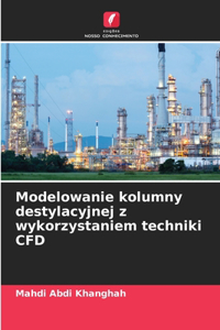 Modelowanie kolumny destylacyjnej z wykorzystaniem techniki CFD