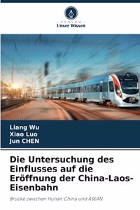 Die Untersuchung des Einflusses auf die Eröffnung der China-Laos-Eisenbahn